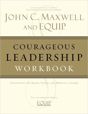 Courageous Leadership Workbook The EQUIP Leadership Series  2008 (Workbook) 9781418517861 Front Cover