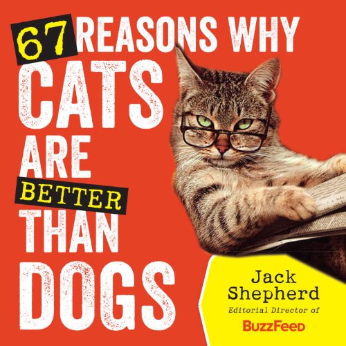 67 Reasons Why Cats Are Better Than Dogs   2014 9781426213861 Front Cover