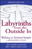 Labyrinths from the Outside in (2nd Edition) Walking to Spiritual Insight--A Beginner's Guide 2nd 2013 9781594734861 Front Cover