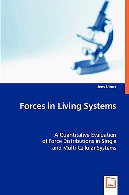 Forces in Living Systems   2008 9783639017861 Front Cover
