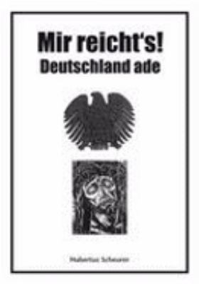 Mir Reicht's ! Deutschland Ade N/A 9783833479861 Front Cover
