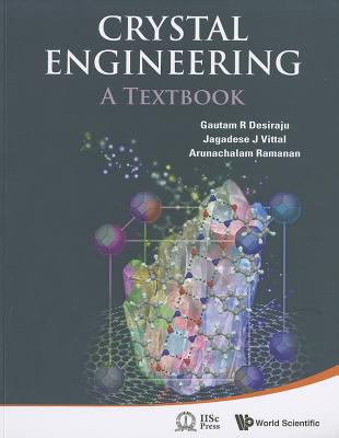 Crystal Engineering A Textbook  2011 9789814366861 Front Cover