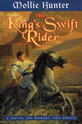 King's Swift Rider A Novel on Robert the Bruce N/A 9780060271862 Front Cover