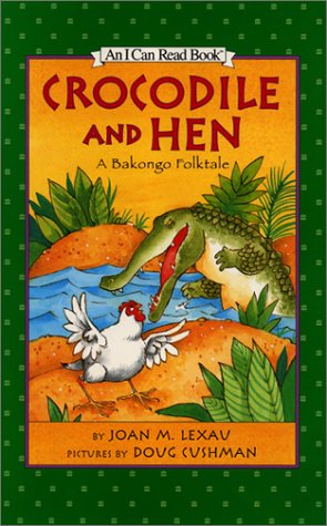 Crocodile and Hen A Bakongo Folktale  2001 9780060284862 Front Cover