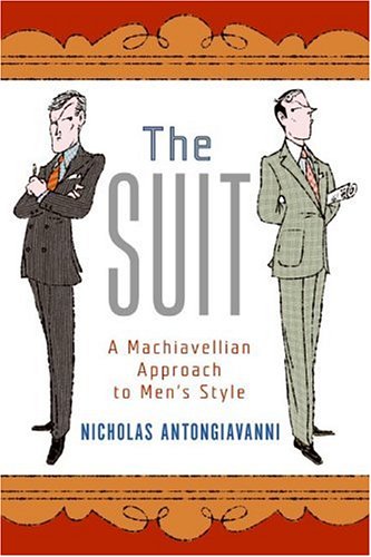 Suit A Machiavellian Approach to Men's Style N/A 9780060891862 Front Cover