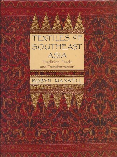 Textiles of Southeast Asia Tradition, Trade, and Transformation  1990 (Reprint) 9780195531862 Front Cover