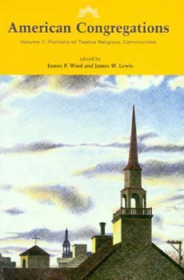 American Congregations, Volume 1 Portraits of Twelve Religious Communities  1994 9780226901862 Front Cover