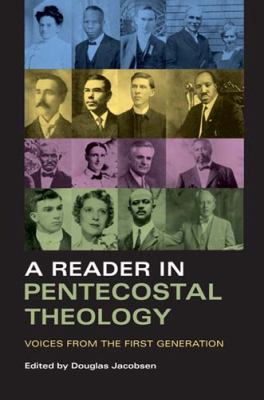 Reader in Pentecostal Theology Voices from the First Generation  2006 9780253347862 Front Cover