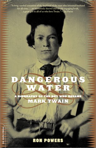 Dangerous Water A Biography of the Boy Who Became Mark Twain N/A 9780306810862 Front Cover