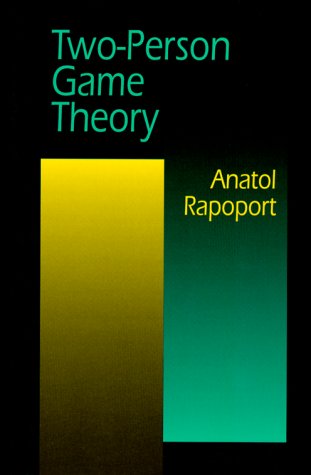 Two-Person Game Theory The Essential Ideas Unabridged  9780486406862 Front Cover