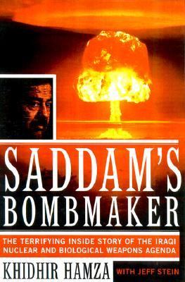 Saddam's Bombmaker The Daring Escape of the Man Who Built Iraq's Secret Weapon  2000 9780684873862 Front Cover