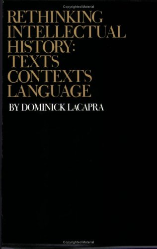 Rethinking Intellectual History Texts, Contexts, Language  1983 9780801498862 Front Cover