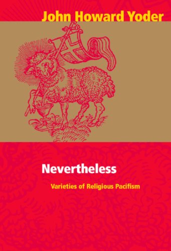 Nevertheless The Varieties and Shortcomings of Religious Pacifism 3rd (Revised) 9780836135862 Front Cover