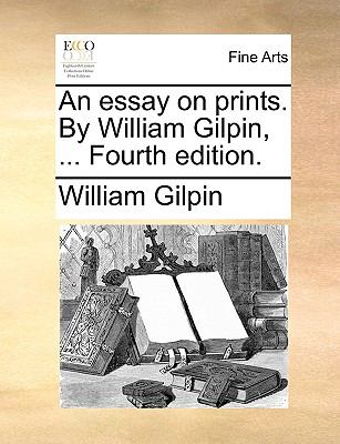 Essay on Prints by William Gilpin  N/A 9781140866862 Front Cover