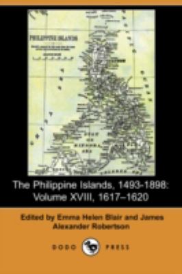 Philippine Islands, 1493-1898 1617ï¿½1620  2008 9781409923862 Front Cover