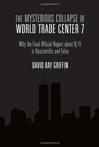 Mysterious Collapse of World Trade Center 7 Why the Final Official Report about 9/11 Is Unscientific and False  2010 9781566567862 Front Cover