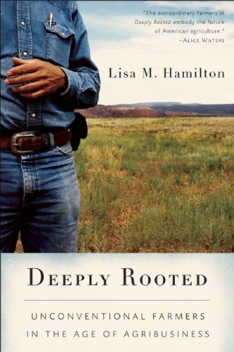 Deeply Rooted Unconventional Farmers in the Age of Agribusiness N/A 9781582435862 Front Cover