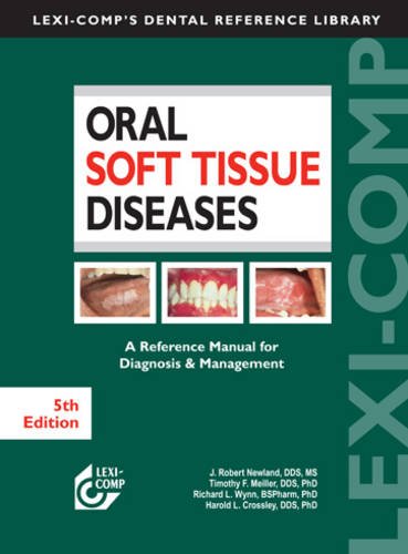 Lexi-Comp's Oral Soft Tissue Diseases Manual:  2010 9781591952862 Front Cover