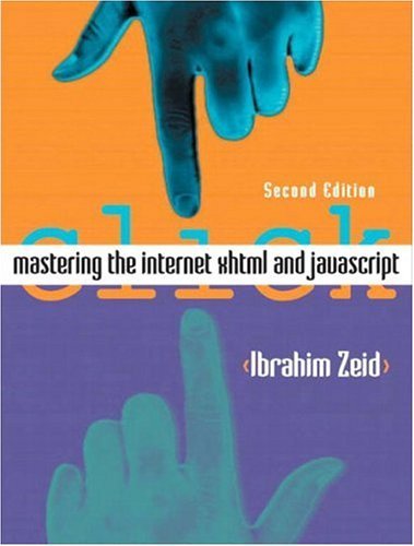 Mastering the Internet, XHTML and JavaScript  2nd 2005 (Revised) 9780131400863 Front Cover