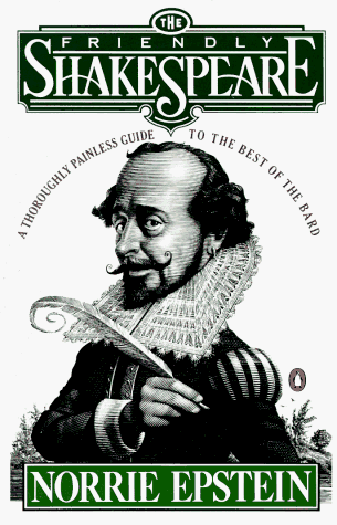 Friendly Shakespeare A Thoroughly Painless Guide to the Best of the Bard Reprint  9780140138863 Front Cover