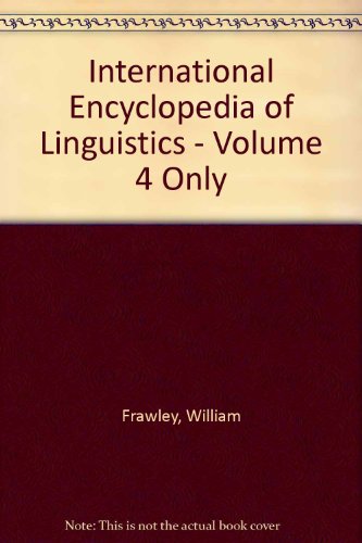 International Encyclopedia of Linguistics  2nd 2003 9780195167863 Front Cover
