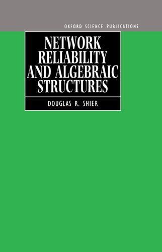 Network Reliability and Algebraic Structures   1991 9780198533863 Front Cover
