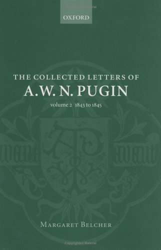 Collected Letters of A. W. N. Pugin   2003 9780199255863 Front Cover