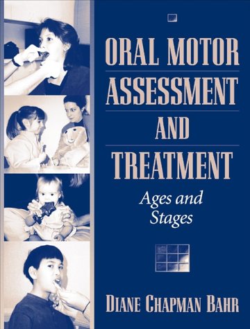 Oral Motor Assessment and Treatment Ages and Stages  2001 9780205297863 Front Cover