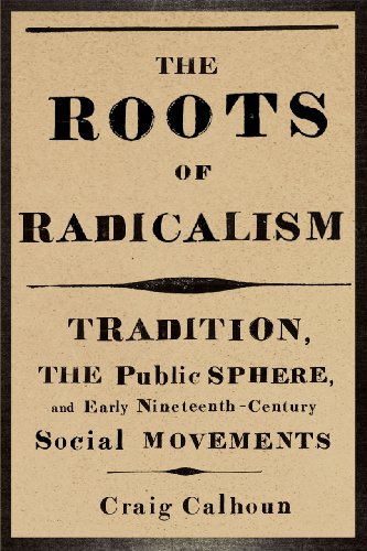 Roots of Radicalism Tradition, the Public Sphere, and Early Nineteenth-Century Social Movements  2012 9780226090863 Front Cover