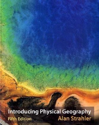 Introducing Physical Geography  5th 2011 9780470134863 Front Cover