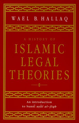 History of Islamic Legal Theories An Introduction to Sunni Usul Al-fiqh  1999 9780521599863 Front Cover