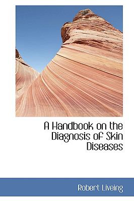 Handbook on the Diagnosis of Skin Diseases   2009 9781103239863 Front Cover