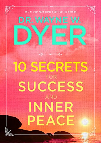 10 Secrets for Success and Inner Peace:   2016 9781401951863 Front Cover