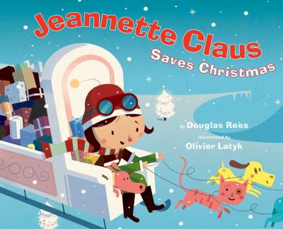 Jeannette Claus Saves Christmas   2010 9781416926863 Front Cover