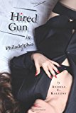 Hired Gun in Philadelphia A Different Kind of Murder Mystery N/A 9781482042863 Front Cover