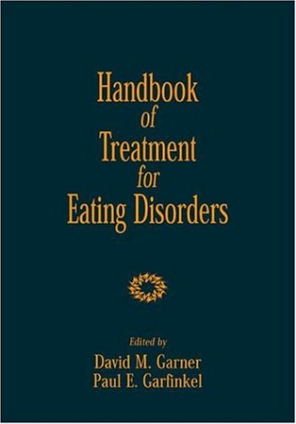 Handbook of Treatment for Eating Disorders  2nd 1997 9781572301863 Front Cover
