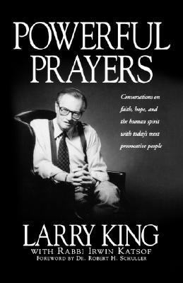 Powerful Prayers Conversations on Faith, Hope, and the Human Spirit with Today's Most Provocative People Revised  9781580630863 Front Cover