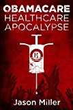 Obamacare Healthcare Apocalypse N/A 9781618689863 Front Cover