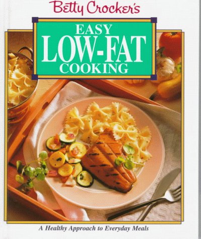 Betty Crocker's Easy Low Fat Cooking   1995 9780028600864 Front Cover