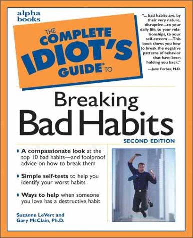 Complete Idiot's Guide to Breaking Bad Habits  2nd 2000 (Revised) 9780028639864 Front Cover
