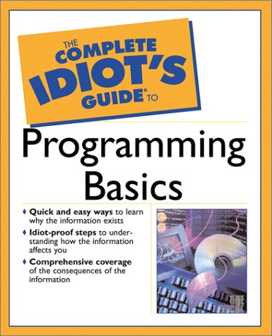 Complete Idiot's Guide to Programming Basics   2002 9780028642864 Front Cover