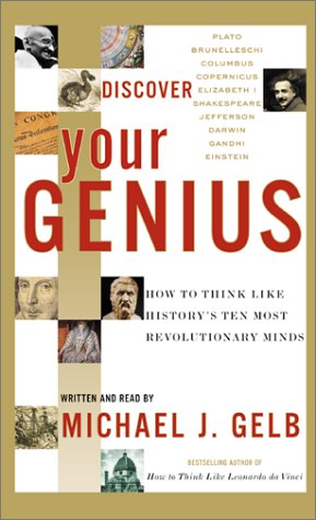 Discover Your Genius : How to Think Like History's Ten Most Revolutionary Minds Abridged  9780060011864 Front Cover