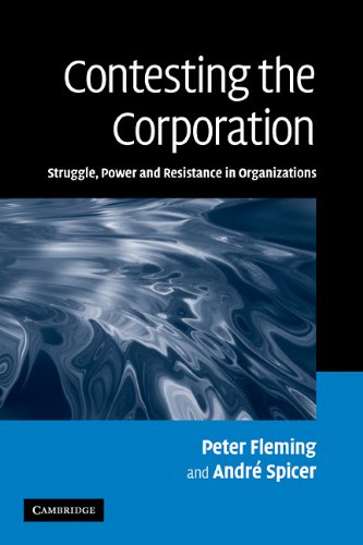 Contesting the Corporation Struggle, Power and Resistance in Organizations  2007 9780521860864 Front Cover