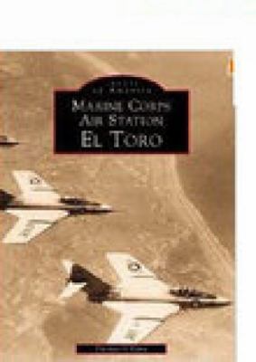 Marine Corps Air Station el Toro   1999 9780738501864 Front Cover