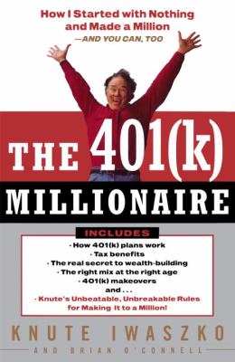 401(K) Millionaire How I Started with Nothing and Made a Million and You Can, Too N/A 9780812991864 Front Cover