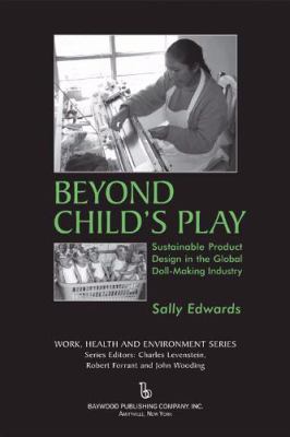 Beyond Child's Play Sustainable Product Design in the Global Doll-Making Industry  2010 9780895033864 Front Cover