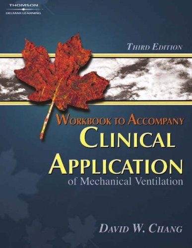 Clinical Application of Mechanical Ventilation  3rd 2006 (Workbook) 9781401884864 Front Cover