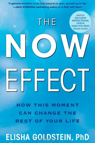 Now Effect How This Moment Can Change the Rest of Your Life  2012 9781451623864 Front Cover