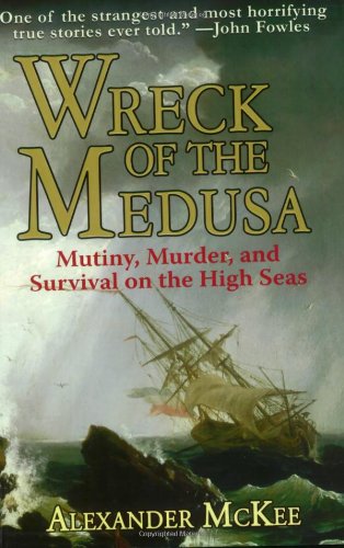 Wreck of the Medusa Mutiny, Murder, and Survival on the High Seas  2007 9781602391864 Front Cover