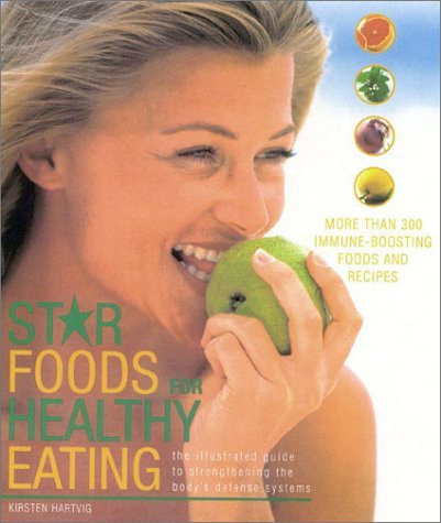 Star Foods for Healthy Living : The Illustrated Guide to Strengthening the Body's Defense Systems N/A 9780007644865 Front Cover